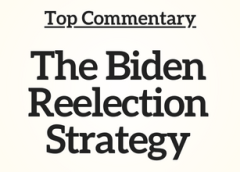 Top Commentary: The Biden Reelection Strategy