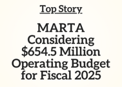 GA Top Story: MARTA Considering $654.5 Million Operating Budget for Fiscal 2025